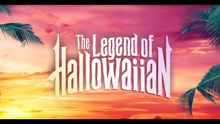 Legend of Hallowaiian (2018) - Official Trailer
