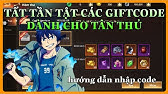 Tam Khúc Xạ Điêu 2 | Tất Tần Tật Các Giftcode Dành Cho Tân Thủ Và Hướng Dẫn  Nhập Code - Youtube