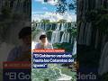 URGENTE: "El Gobierno va a vender las cataratas del Iguazú"