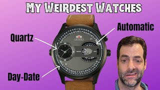 The weirdest and strangest watches in my collection!
