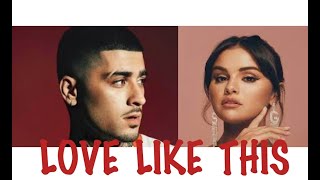 ZAYN - Love Like This ft. (Selena Gomez) Resimi