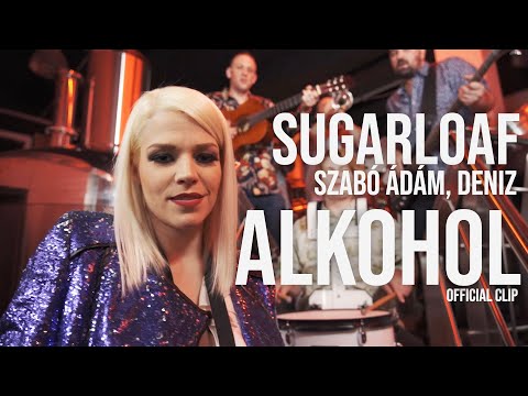 Sugarloaf feat. Szabó Ádám, Deniz - Alkohol Official video