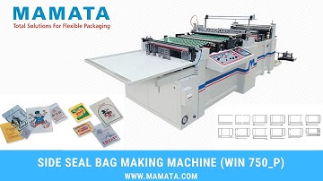 Mamata Machinery Win750P -High Speed Side Seal Bag Making Machine (300 CPM)