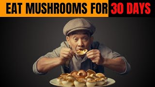 What Will Happen To Your Body If You Eat Mushrooms Everyday (A MUST WATCH)