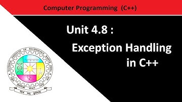 Unit 4.8 Exception Handling in C++ | Computer Programming | NIT Raipur | Mr. Vishal Sathawane