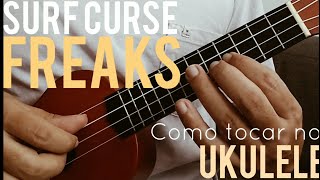 Video thumbnail of "Freaks | Surf Curse | UKULELE"