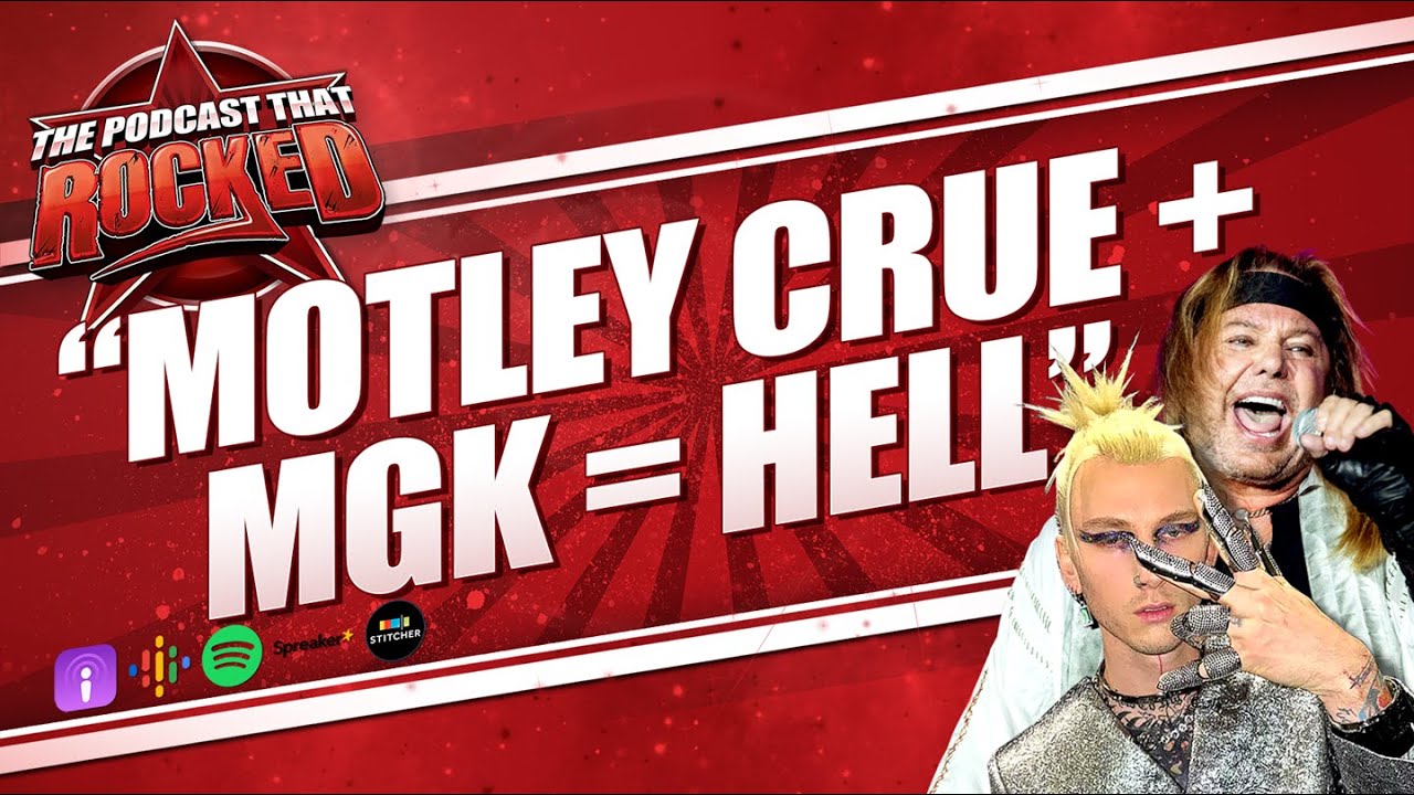 Motley crue mgk hell the podcast that rocked podcasts youtube