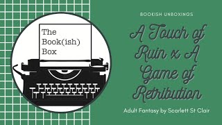 Bookishbox Unboxing A Touch Of Ruin X A Game Of Fate