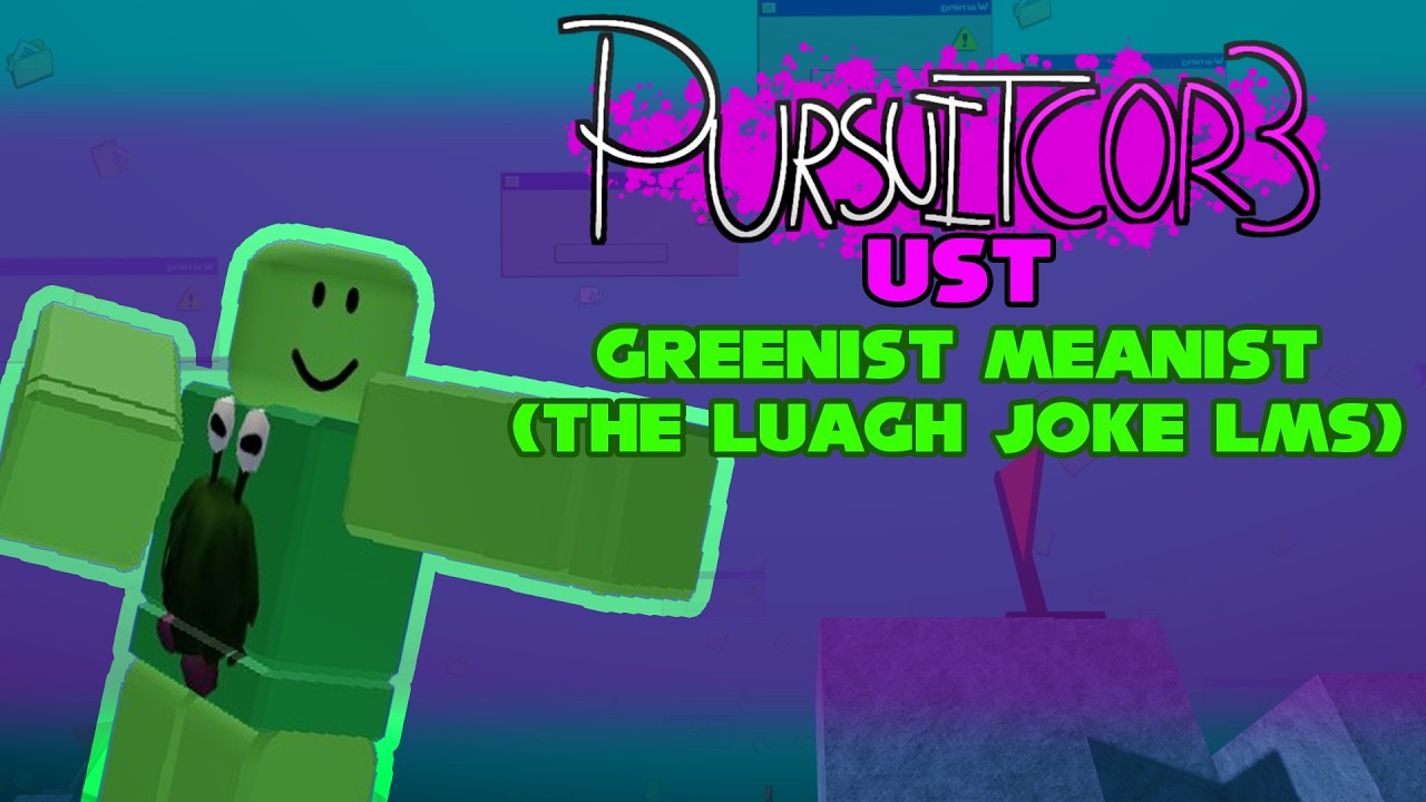 (FLASHING LIGHTS) Greenist Meanist (The Laugh Joke LMS)  - PursuitCore UST