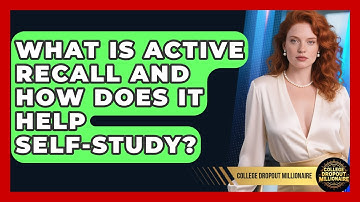 What Is Active Recall And How Does It Help Self-study? - College Dropout Millionaire