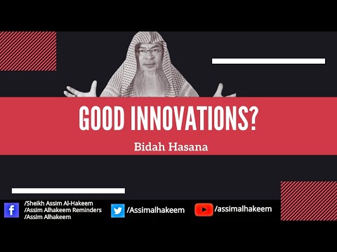 Good Innovations / Biddah Hasana - Assim al hakeem