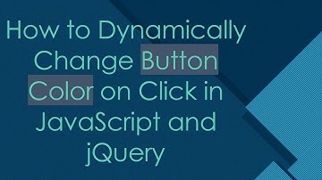 How to Dynamically Change Button Color on Click in JavaScript and jQuery