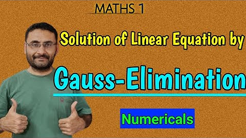 Linear Equation Solution by Gauss Elimination Method | Numerical | Matrices | Maths