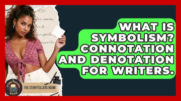 What Is Symbolism? Connotation And Denotation For Writers. - The Storytellers Room