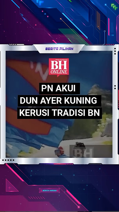PN akui DUN Ayer Kuning kerusi tradisi BN