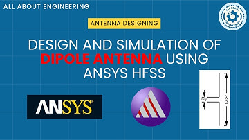 Design and Simulation of Dipole Antenna using Ansys HFSS | Complete Tutorial | Antenna Design
