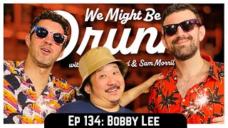 Ep 134: Bobby Lee