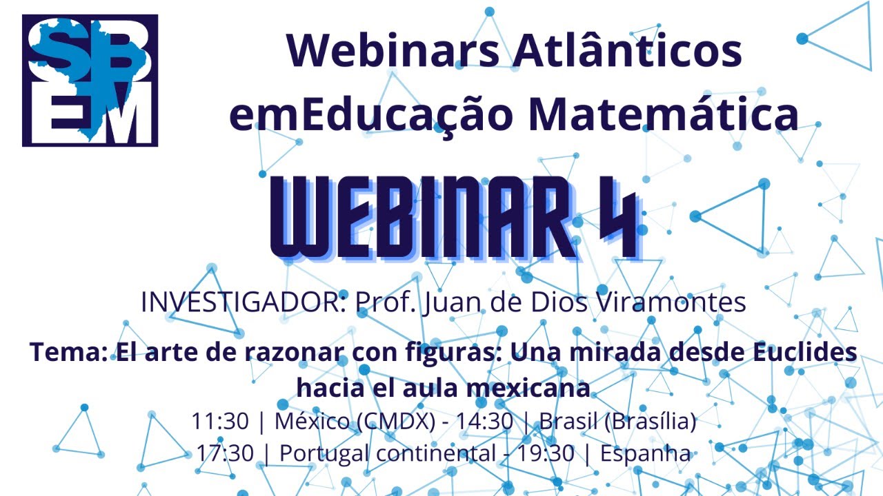 Webinar 4 : El arte de razonar con figuras: Una mirada desde Euclides hacia el aula mexicana