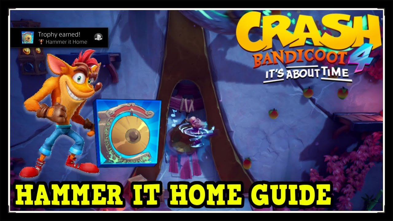 Hammer it Home Trophy / Achievement Guide in Crash Bandicoot 4 YouTube