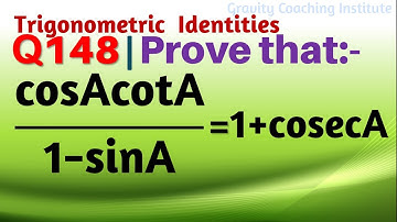Q148 | Prove that cosA into cotA by 1 - sinA =1+cosecA | Prove that cos⁡A cot⁡A /(1-sin⁡A)=1+cosec⁡A