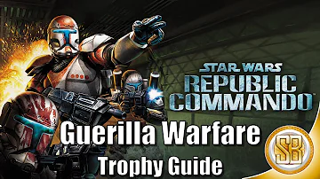 Star Wars Republic Commando - Guerilla Warfare Trophy Guide (Republic Commando Guerilla Warfare)