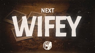 Next - Wifey