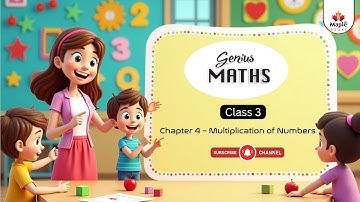 Chapter 4 – Multiplication of Numbers | Class 3 | Genius Maths | Maple Books
