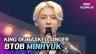 [C.C.] BTOB Minhyuk is back! MINHYUK singing in King of Masked Singer #BTOB #MINHYUK