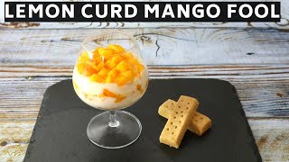 Lemon Curd Mango Fool | Dessert Recipe