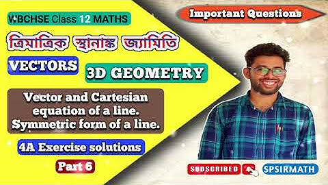 VECTOR | 3D | Equation of the St. line | CLASS 12 | SN DEY 4A MCQ | WBCHSE | CBSE  | @spsirmath