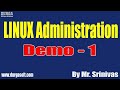 LINUX Administration tutorials || Demo - 1 || by Mr. Srinivas On 05-10-2020 @6PM