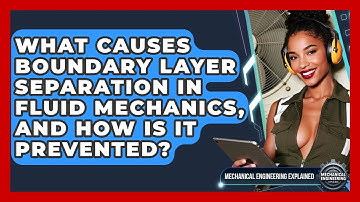 What Causes Boundary Layer Separation In Fluid Mechanics, And How Is It Prevented?