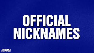 Official Nicknames | Categories | JEOPARDY!