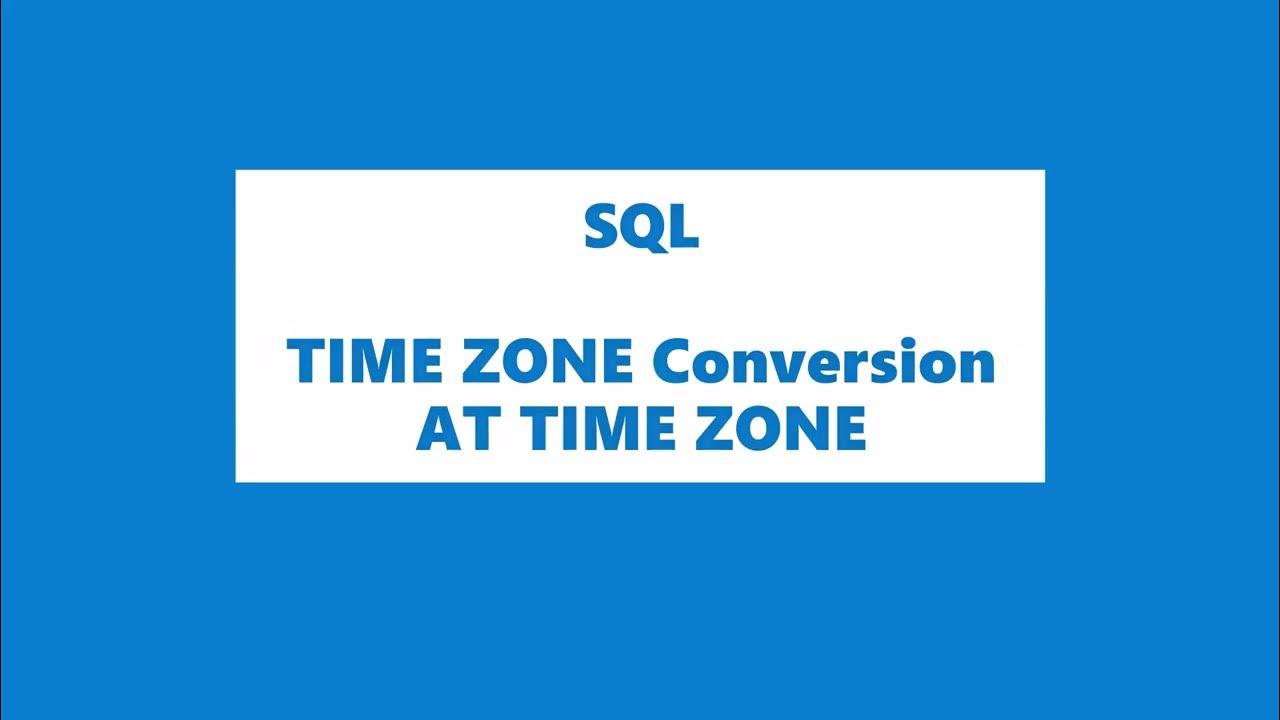 sql-how-to-compare-date-from-different-time-zones-time-zone