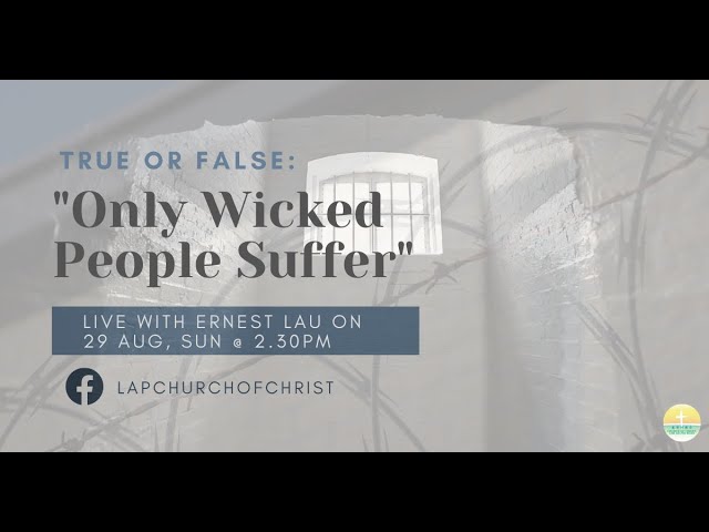 True or False: "Only Wicked People Suffer"