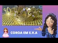 COROA EM E.V.A PARA MENINA/ CULTO INFANTIL PRÍNCIPE E PRINCESA