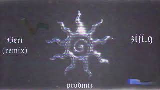 ProdMiz - BERI (remix) feat. Ziji.q (visualizer)