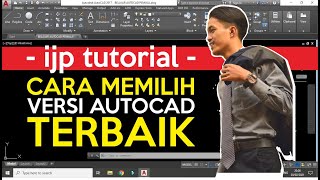 CARA MEMILIH VERSI AUTOCAD TERBAIK