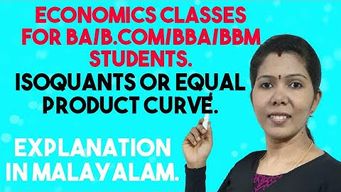 Isoquants or Equal Product Curves # Malayalam Explanation for BA/BBA/BBM /B.com Students.