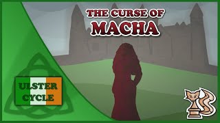 The Curse of Macha (Ulster Cycle - Irish Legends - Celtic Mythology)