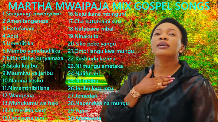Matha Mwaipaja Mix Gospel Songs