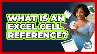 What Is An Excel Cell Reference? - Docs and Sheets Pro