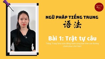 Ngữ pháp tiếng Trung - Bài 1: Trật tự câu | Tự học tiếng Trung tại nhà