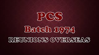 PCS Batch 1974 Reunions Overseas