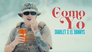 Skarlet x El Bannys - Como Yo (Video Oficial)
