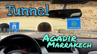 Tunnel Autoroute Agadir Marrakech vue jour et nuit نفق رائع بين أكادير و مراكش منظر بالليل و بالنهار