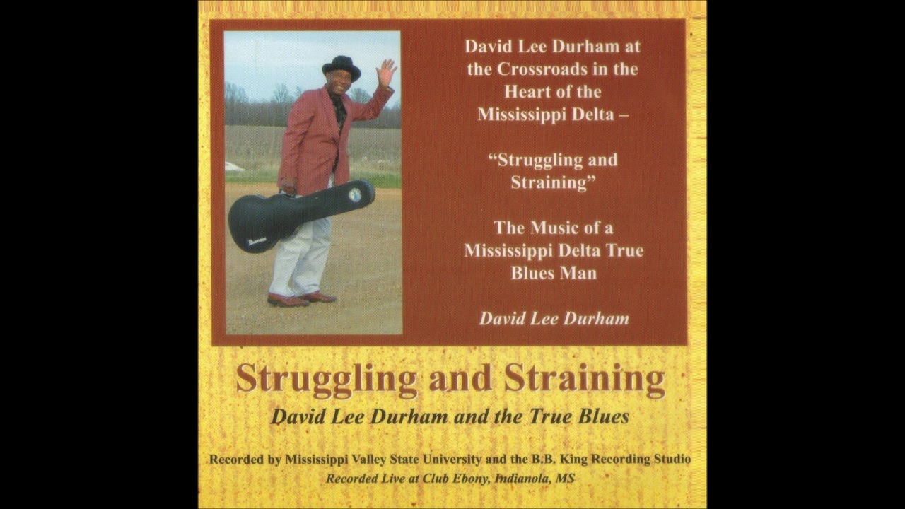 DAVID LEE DURHAM (Sunflower, Mississippi, U.S.A) - I Got A Whole Lotta Loving