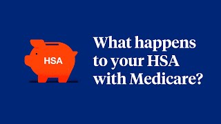What Happens to Your Health Savings Account (HSA) with Medicare