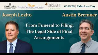 Elder Law Day 2026 Panel #3: From Funeral to Filing: The Legal Side of Final Arrangements