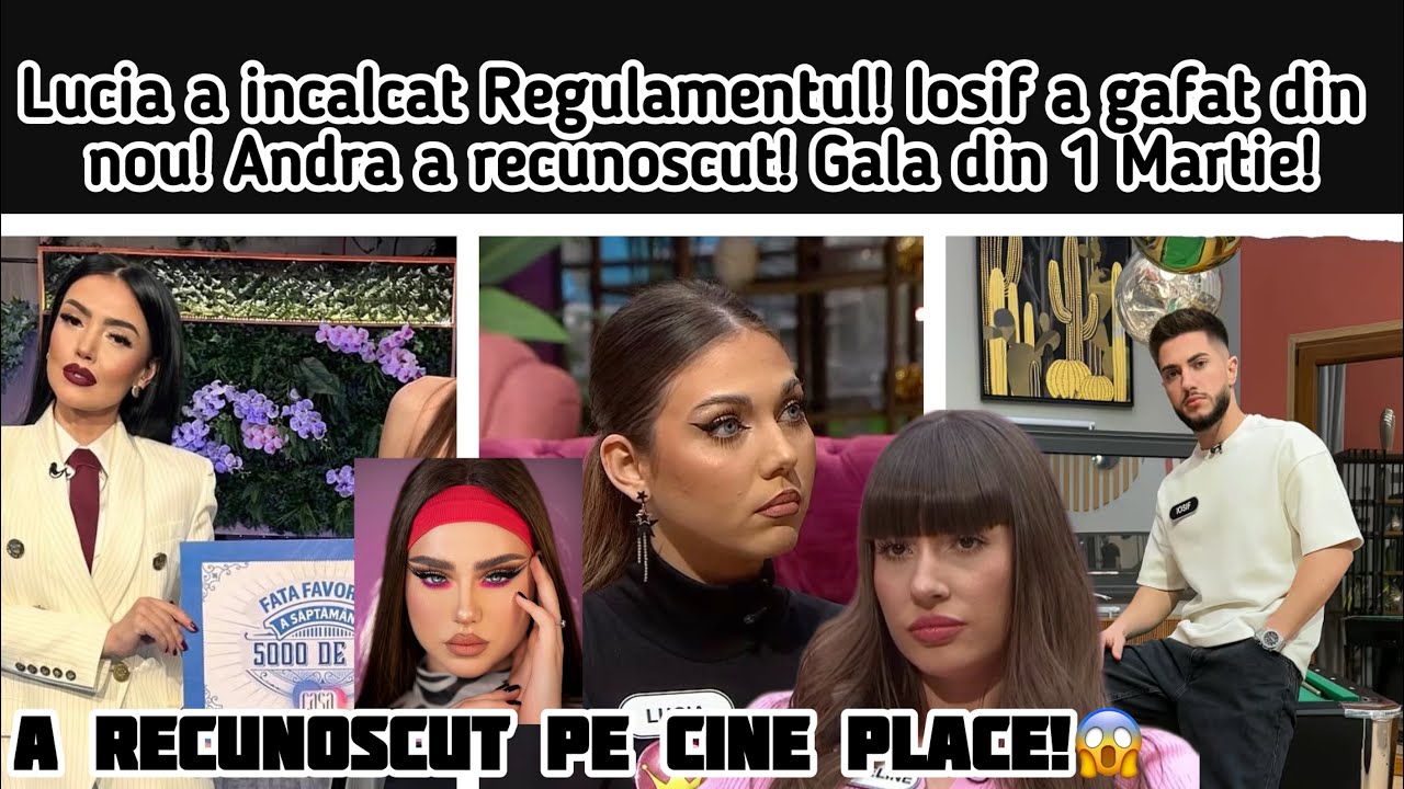 Lucia a incalcat Regulamentul! Iosif a gafat din nou! Andra a recunoscut! Gala din 1 Martie!